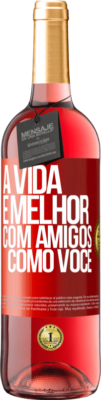 29,95 € | Vinho rosé Edição ROSÉ A vida é melhor, com amigos como você Etiqueta Vermelha. Etiqueta personalizável Vinho jovem Colheita 2024 Tempranillo