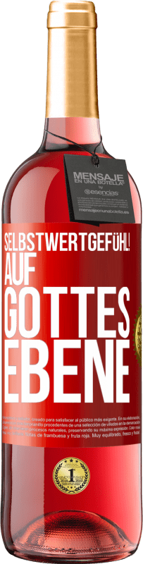 29,95 € | Roséwein ROSÉ Ausgabe Selbstwertgefühl! Auf Gottes Ebene Rote Markierung. Anpassbares Etikett Junger Wein Ernte 2024 Tempranillo