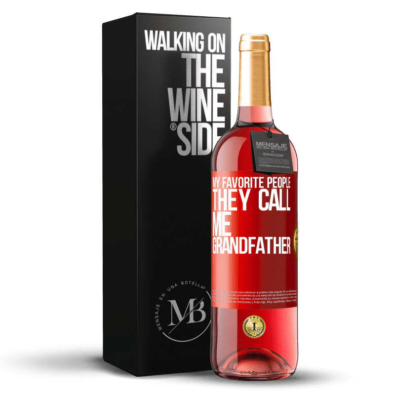 29,95 € Free Shipping | Rosé Wine ROSÉ Edition My favorite people, they call me grandfather Red Label. Customizable label Young wine Harvest 2023 Tempranillo