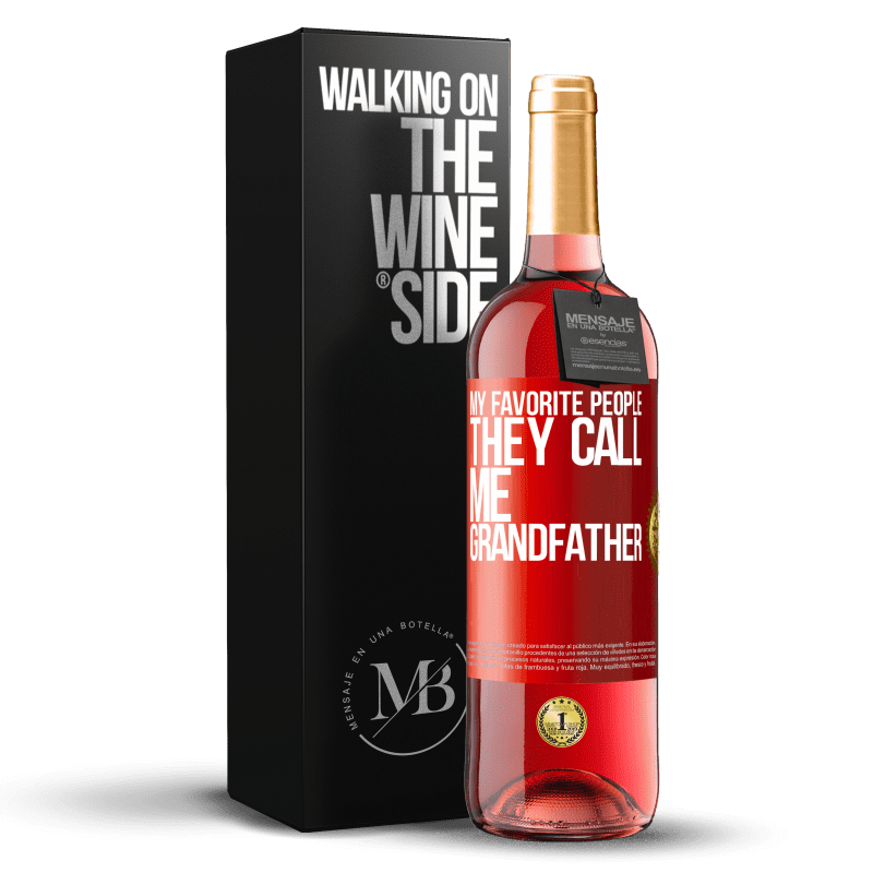 29,95 € Free Shipping | Rosé Wine ROSÉ Edition My favorite people, they call me grandfather Red Label. Customizable label Young wine Harvest 2024 Tempranillo