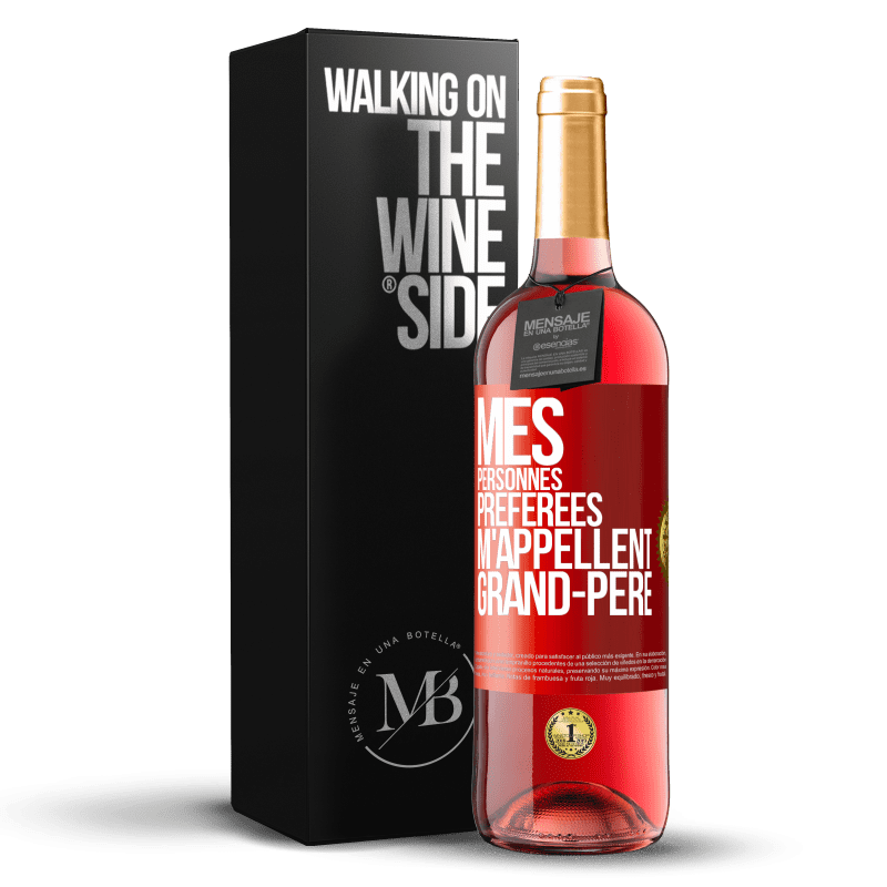 29,95 € Envoi gratuit | Vin rosé Édition ROSÉ Mes personnes préférées m'appellent grand-père Étiquette Rouge. Étiquette personnalisable Vin jeune Récolte 2024 Tempranillo