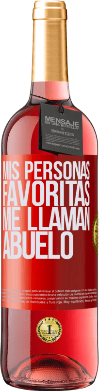 «Mis personas favoritas, me llaman abuelo» Edición ROSÉ