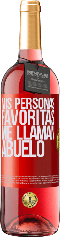 29,95 € Envío gratis | Vino Rosado Edición ROSÉ Mis personas favoritas, me llaman abuelo Etiqueta Roja. Etiqueta personalizable Vino joven Cosecha 2025 Tempranillo