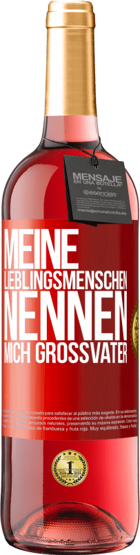 29,95 € Kostenloser Versand | Roséwein ROSÉ Ausgabe Meine Lieblingsmenschen nennen mich Großvater Rote Markierung. Anpassbares Etikett Junger Wein Ernte 2024 Tempranillo