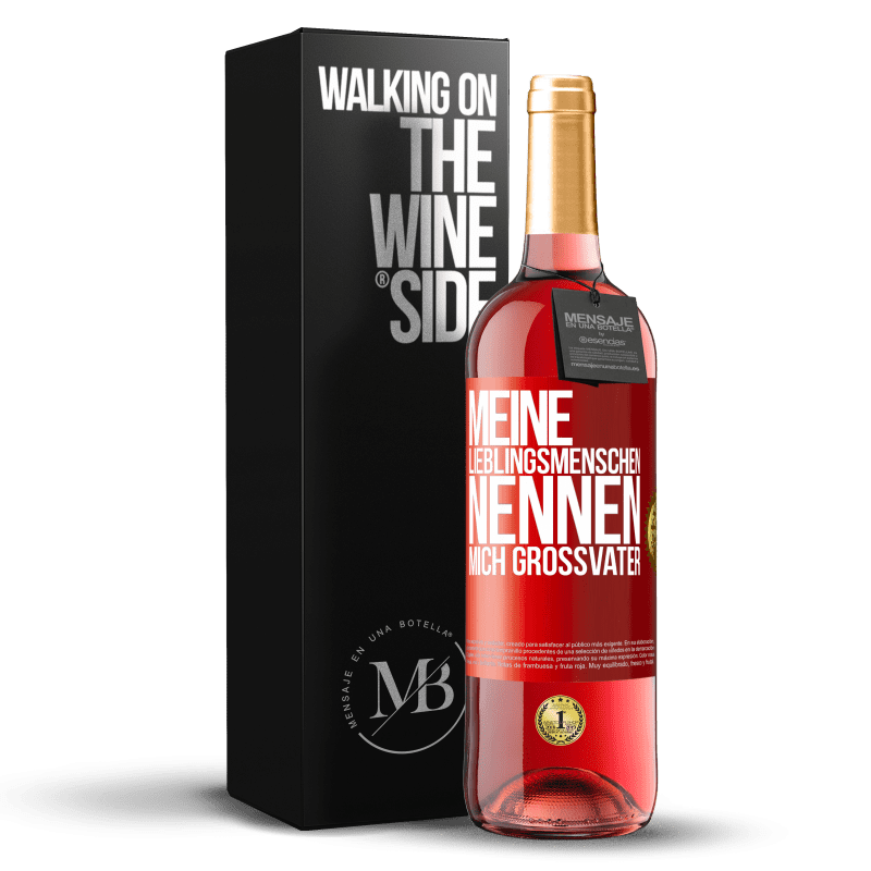 29,95 € Kostenloser Versand | Roséwein ROSÉ Ausgabe Meine Lieblingsmenschen nennen mich Großvater Rote Markierung. Anpassbares Etikett Junger Wein Ernte 2024 Tempranillo