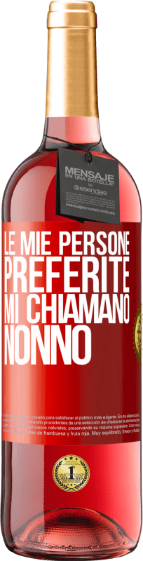 29,95 € Spedizione Gratuita | Vino rosato Edizione ROSÉ Le mie persone preferite, mi chiamano nonno Etichetta Rossa. Etichetta personalizzabile Vino giovane Raccogliere 2024 Tempranillo