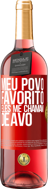 29,95 € | Vinho rosé Edição ROSÉ Meu povo favorito, eles me chamam de avô Etiqueta Vermelha. Etiqueta personalizável Vinho jovem Colheita 2024 Tempranillo