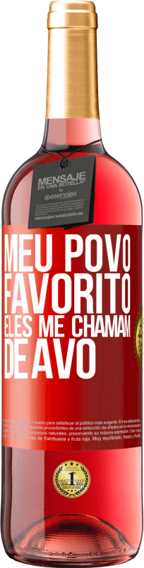 29,95 € Envio grátis | Vinho rosé Edição ROSÉ Meu povo favorito, eles me chamam de avô Etiqueta Vermelha. Etiqueta personalizável Vinho jovem Colheita 2025 Tempranillo