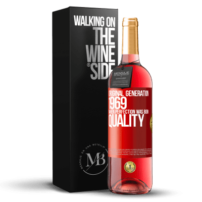 «原始的一代。 1969年。完美诞生。质素» ROSÉ版