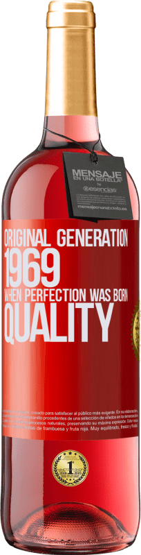 29,95 € | Vino Rosado Edición ROSÉ Original generation. 1969. When perfection was born. Quality Etiqueta Roja. Etiqueta personalizable Vino joven Cosecha 2023 Tempranillo