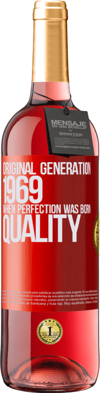 29,95 € | Vino Rosado Edición ROSÉ Original generation. 1969. When perfection was born. Quality Etiqueta Roja. Etiqueta personalizable Vino joven Cosecha 2024 Tempranillo