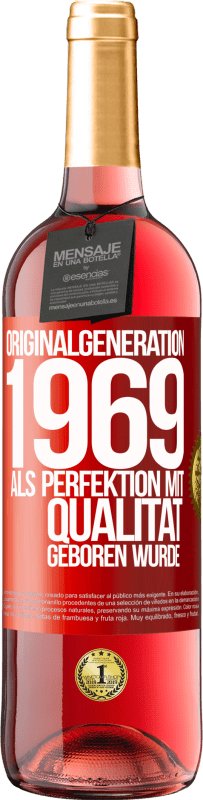 29,95 € | Roséwein ROSÉ Ausgabe Originalgeneration 1969 Als Perfektion mit Qualität geboren wurde Rote Markierung. Anpassbares Etikett Junger Wein Ernte 2024 Tempranillo