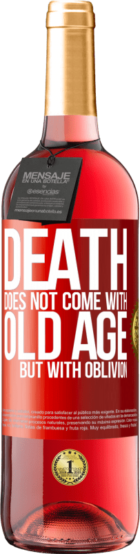 29,95 € | Rosé Wine ROSÉ Edition Death does not come with old age, but with oblivion Red Label. Customizable label Young wine Harvest 2022 Tempranillo