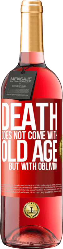 29,95 € | Rosé Wine ROSÉ Edition Death does not come with old age, but with oblivion Red Label. Customizable label Young wine Harvest 2024 Tempranillo