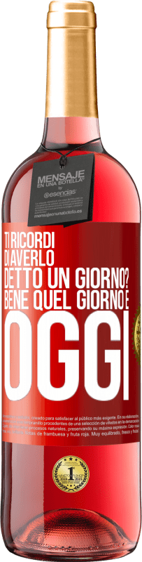 29,95 € | Vino rosato Edizione ROSÉ Ti ricordi di averlo detto un giorno? Bene quel giorno è oggi Etichetta Rossa. Etichetta personalizzabile Vino giovane Raccogliere 2024 Tempranillo