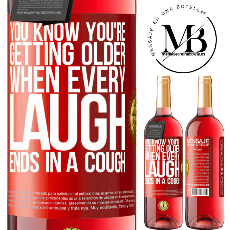 24,95 € Free Shipping | Rosé Wine ROSÉ Edition You know you're getting older, when every laugh ends in a cough Red Label. Customizable label Young wine Harvest 2021 Tempranillo