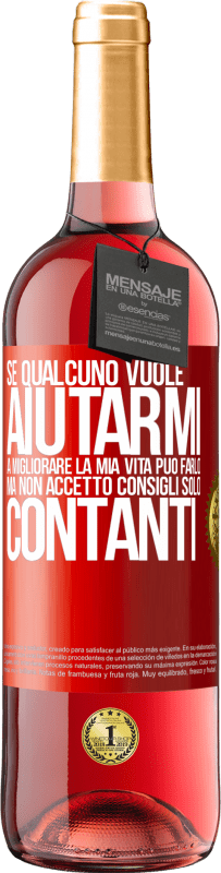 29,95 € | Vino rosato Edizione ROSÉ Se qualcuno vuole aiutarmi a migliorare la mia vita, può farlo. Ma non accetto consigli, solo contanti Etichetta Rossa. Etichetta personalizzabile Vino giovane Raccogliere 2024 Tempranillo