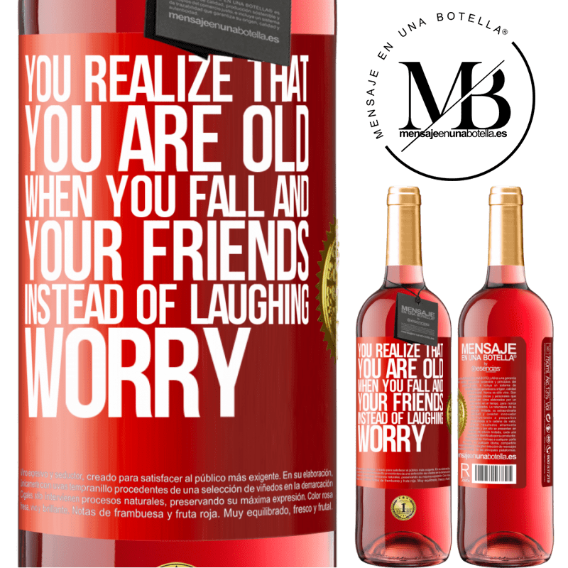 29,95 € Free Shipping | Rosé Wine ROSÉ Edition You realize that you are old when you fall and your friends, instead of laughing, worry Red Label. Customizable label Young wine Harvest 2021 Tempranillo