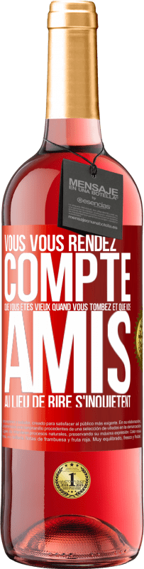 29,95 € | Vin rosé Édition ROSÉ Vous vous rendez compte que vous êtes vieux quand vous tombez et que vos amis, au lieu de rire, s'inquiètent Étiquette Rouge. Étiquette personnalisable Vin jeune Récolte 2024 Tempranillo