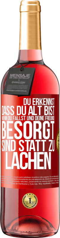 29,95 € | Roséwein ROSÉ Ausgabe Du erkennst, dass du alt bist, wenn du fällst und deine Freunde besorgt sind statt zu lachen Rote Markierung. Anpassbares Etikett Junger Wein Ernte 2024 Tempranillo