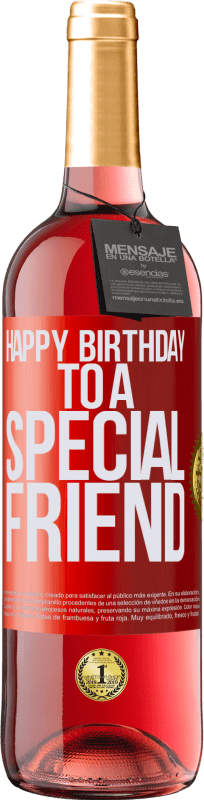 29,95 € | Vino Rosado Edición ROSÉ Happy birthday to a special friend Etiqueta Roja. Etiqueta personalizable Vino joven Cosecha 2023 Tempranillo