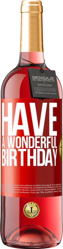 29,95 € | Rosé Wine ROSÉ Edition Have a wonderful birthday Red Label. Customizable label Young wine Harvest 2023 Tempranillo