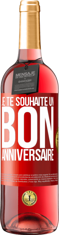 29,95 € | Vin rosé Édition ROSÉ Je te souhaite un bon anniversaire Étiquette Rouge. Étiquette personnalisable Vin jeune Récolte 2024 Tempranillo