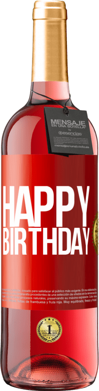 29,95 € | Rosé Wine ROSÉ Edition Happy birthday Red Label. Customizable label Young wine Harvest 2024 Tempranillo