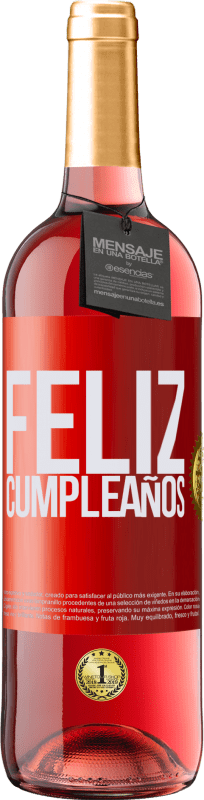 29,95 € | Vino Rosado Edición ROSÉ Feliz cumpleaños Etiqueta Roja. Etiqueta personalizable Vino joven Cosecha 2023 Tempranillo