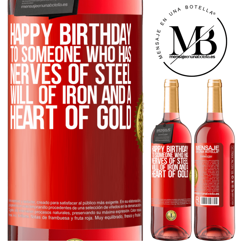 24,95 € Free Shipping | Rosé Wine ROSÉ Edition Happy birthday to someone who has nerves of steel, will of iron and a heart of gold Red Label. Customizable label Young wine Harvest 2021 Tempranillo