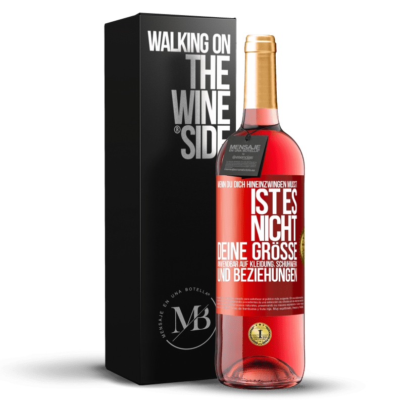 29,95 € Kostenloser Versand | Roséwein ROSÉ Ausgabe Wenn du dich hineinzwingen musst, ist es nicht deine Größe. Anwendbar auf Kleidung, Schuhwerk und Beziehungen Rote Markierung. Anpassbares Etikett Junger Wein Ernte 2025 Tempranillo