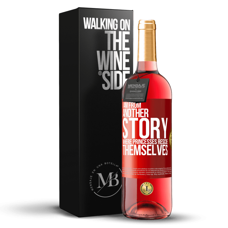 29,95 € Free Shipping | Rosé Wine ROSÉ Edition I am from another story where princesses rescue themselves Red Label. Customizable label Young wine Harvest 2023 Tempranillo