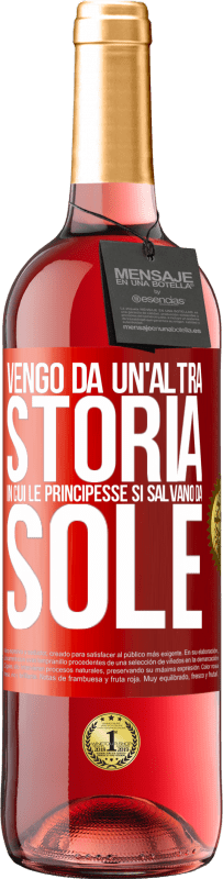 Spedizione Gratuita | Vino rosato Edizione ROSÉ Vengo da un'altra storia in cui le principesse si salvano da sole Etichetta Rossa. Etichetta personalizzabile Vino giovane Raccogliere 2023 Tempranillo