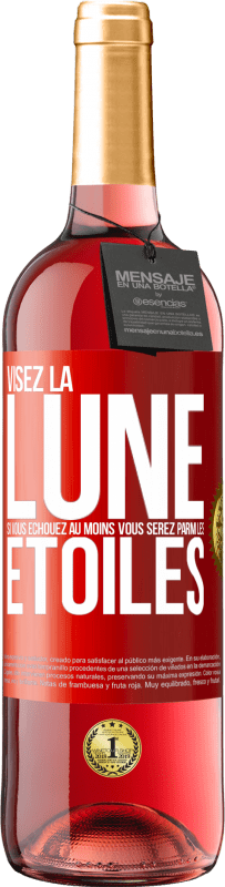 Envoi gratuit | Vin rosé Édition ROSÉ Visez la lune, si vous échouez au moins vous serez parmi les étoiles Étiquette Rouge. Étiquette personnalisable Vin jeune Récolte 2025 Tempranillo