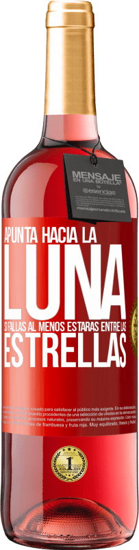 Envío gratis | Vino Rosado Edición ROSÉ Apunta a la Luna, si fallas al menos estarás entre las estrellas Etiqueta Roja. Etiqueta personalizable Vino joven Cosecha 2025 Tempranillo