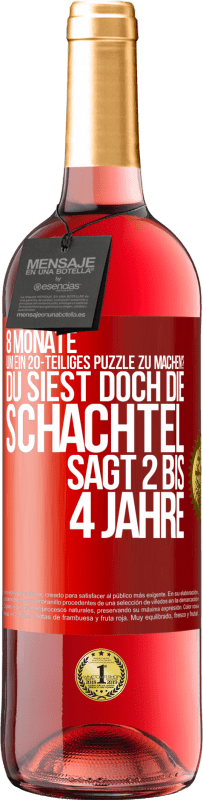 29,95 € Kostenloser Versand | Roséwein ROSÉ Ausgabe 8 Monate, um ein 20-teiliges Puzzle zu machen? Du siest doch, die Schachtel sagt 2 bis 4 Jahre Rote Markierung. Anpassbares Etikett Junger Wein Ernte 2023 Tempranillo