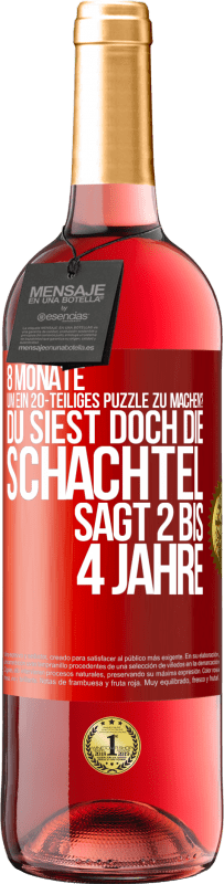 29,95 € Kostenloser Versand | Roséwein ROSÉ Ausgabe 8 Monate, um ein 20-teiliges Puzzle zu machen? Du siest doch, die Schachtel sagt 2 bis 4 Jahre Rote Markierung. Anpassbares Etikett Junger Wein Ernte 2025 Tempranillo