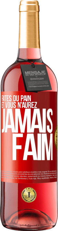 «Faites du pain et vous n'aurez jamais faim» Édition ROSÉ