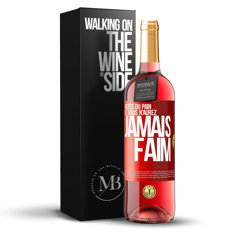 29,95 € Envoi gratuit | Vin rosé Édition ROSÉ Faites du pain et vous n'aurez jamais faim Étiquette Rouge. Étiquette personnalisable Vin jeune Récolte 2023 Tempranillo