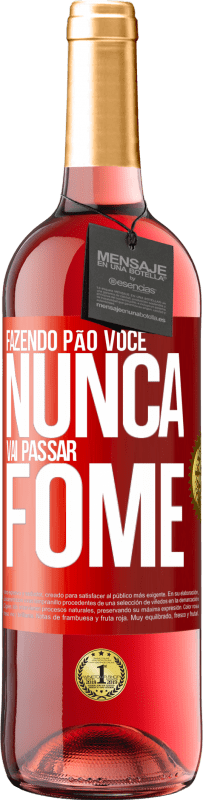 Envio grátis | Vinho rosé Edição ROSÉ Fazendo pão você nunca vai passar fome Etiqueta Vermelha. Etiqueta personalizável Vinho jovem Colheita 2023 Tempranillo