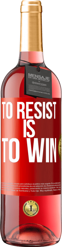 29,95 € | Rosé Wine ROSÉ Edition To resist is to win Red Label. Customizable label Young wine Harvest 2024 Tempranillo