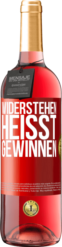 29,95 € | Roséwein ROSÉ Ausgabe Widerstehen heißt gewinnen Rote Markierung. Anpassbares Etikett Junger Wein Ernte 2023 Tempranillo