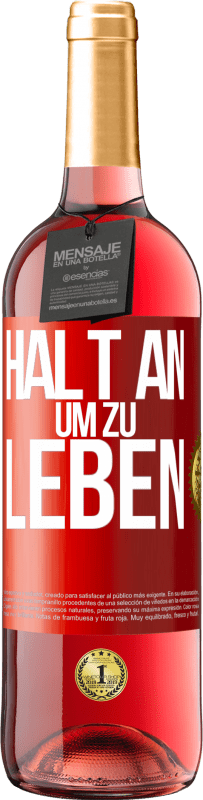 Kostenloser Versand | Roséwein ROSÉ Ausgabe Halt an, um zu leben Rote Markierung. Anpassbares Etikett Junger Wein Ernte 2023 Tempranillo