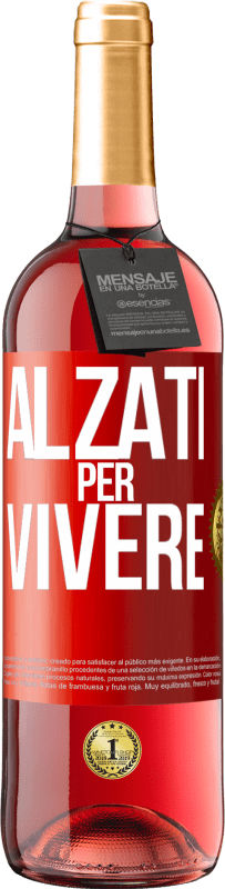 Spedizione Gratuita | Vino rosato Edizione ROSÉ Alzati per vivere Etichetta Rossa. Etichetta personalizzabile Vino giovane Raccogliere 2023 Tempranillo