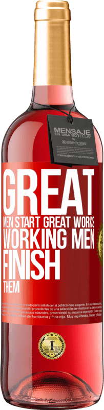 Free Shipping | Rosé Wine ROSÉ Edition Great men start great works. Working men finish them Red Label. Customizable label Young wine Harvest 2023 Tempranillo