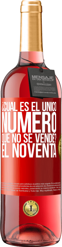 Envío gratis | Vino Rosado Edición ROSÉ ¿Cuál es el único número que no se vende? El noventa Etiqueta Roja. Etiqueta personalizable Vino joven Cosecha 2023 Tempranillo