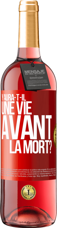 «Y aura-t-il une vie avant la mort?» Édition ROSÉ