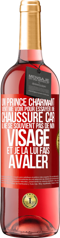 29,95 € Envoi gratuit | Vin rosé Édition ROSÉ Un prince charmant vient me voir pour essayer une chaussure car il ne se souvient pas de mon visage et je la lui fais avaler Étiquette Rouge. Étiquette personnalisable Vin jeune Récolte 2025 Tempranillo