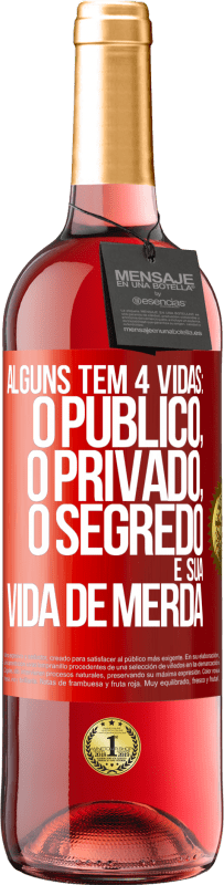 Envio grátis | Vinho rosé Edição ROSÉ Alguns têm 4 vidas: o público, o privado, o segredo e sua vida de merda Etiqueta Vermelha. Etiqueta personalizável Vinho jovem Colheita 2023 Tempranillo