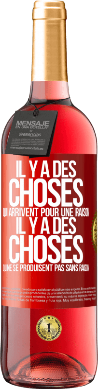 Envoi gratuit | Vin rosé Édition ROSÉ Il y a des choses qui arrivent pour une raison, il y a des choses qui ne se produisent pas sans raison Étiquette Rouge. Étiquette personnalisable Vin jeune Récolte 2023 Tempranillo